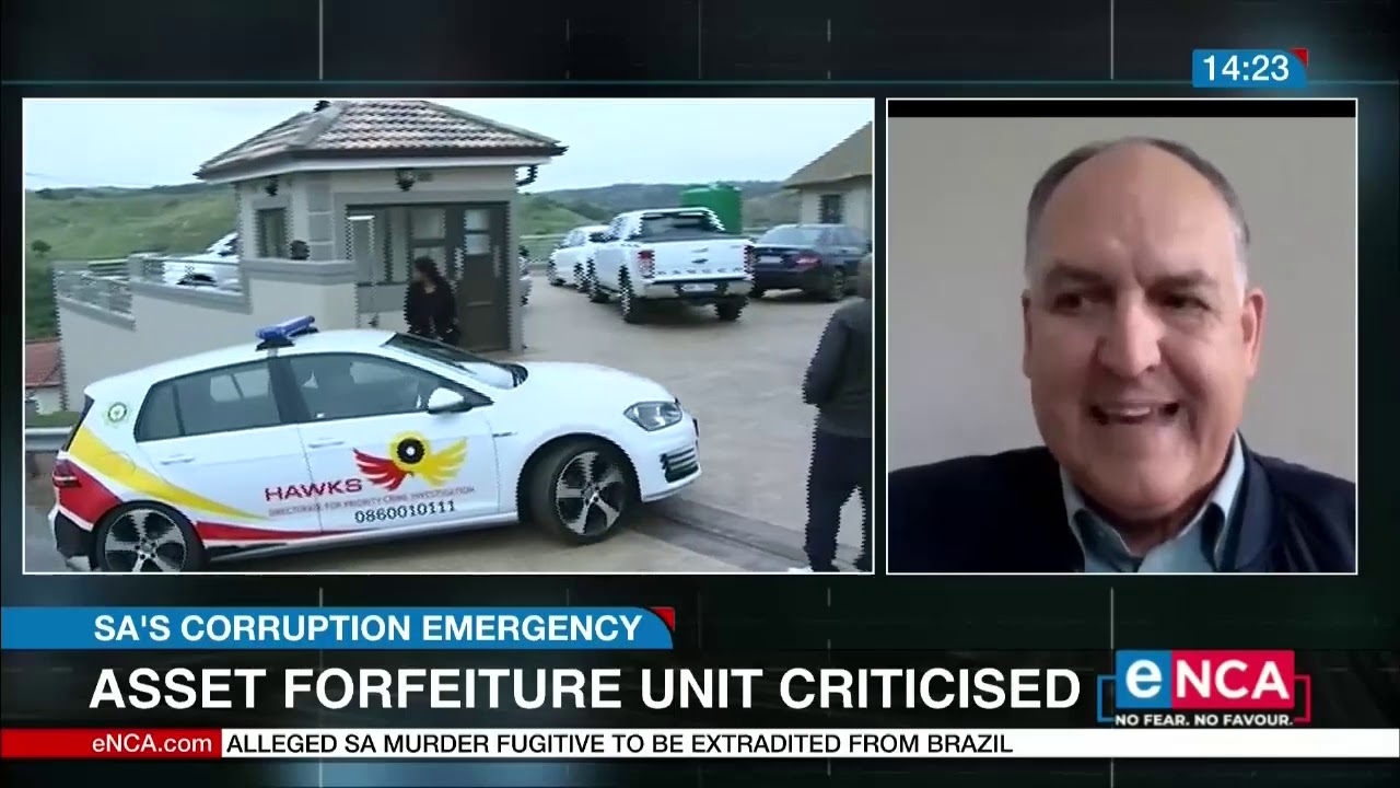 Asset Forfeiture Unit Criticized | SA’s Corruption Emergency